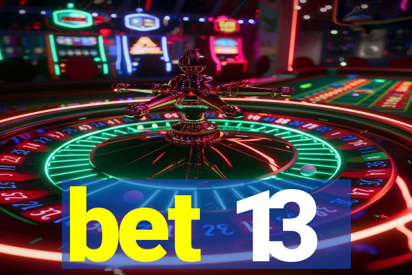 bet 13